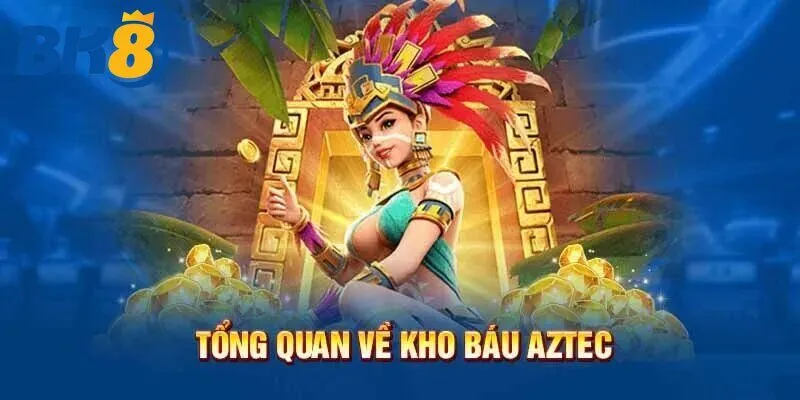 Đôi nét về nổ hũ Kho Báu Aztec.